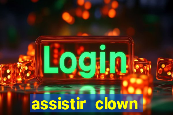 assistir clown (2014 dublado mega filmes)